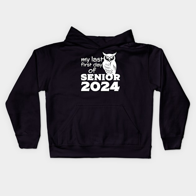 My Last First Day Of Senior 2024 White Owl Kids Hoodie by PaulJus